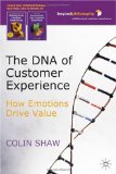 The DNA of Customer Experience : How Emotions Drive Value