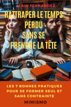 Livre Les 7 bonnes pratiques pour se former seul et sans contrainte